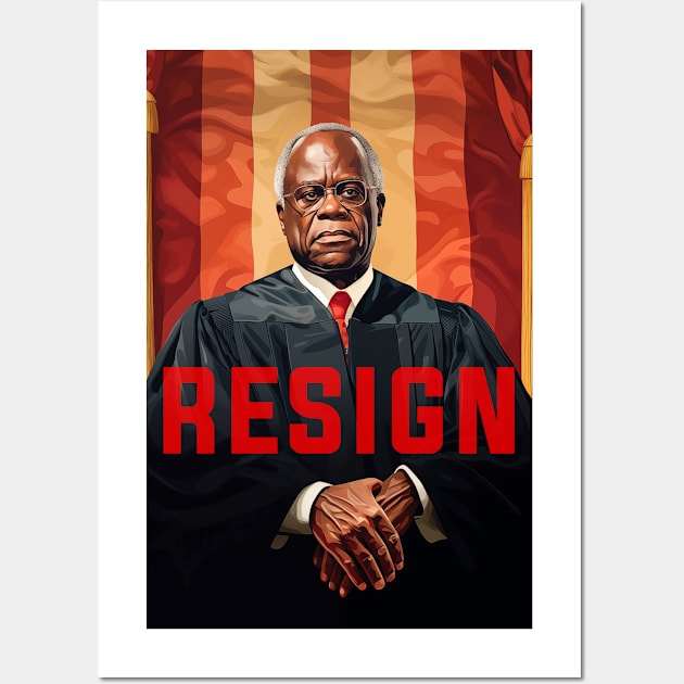 Clarence Thomas Resign from Supreme Court Wall Art by Dysfunctional Tee Shop